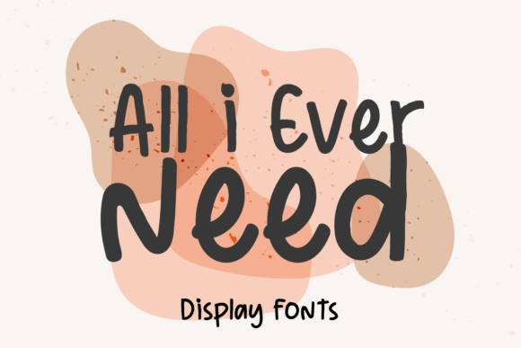 All I Ever Need Font Review