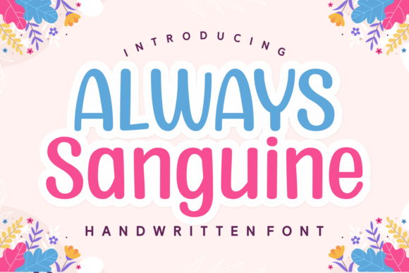 Always Sanguine: A Handwritten Font for Elegant Design