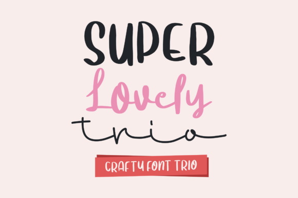 Super Lovely Trio: A Font That Speaks Volumes